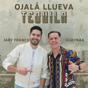 Guaynaa, Jary Franco – Ojalá Llueva Tequila
